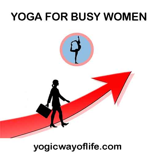 YOGA POSES FOR bUSY WOMEN