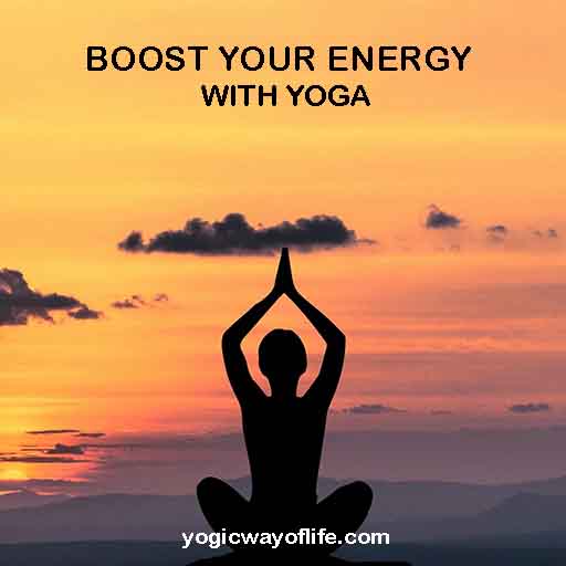 Boost your energy with yoga