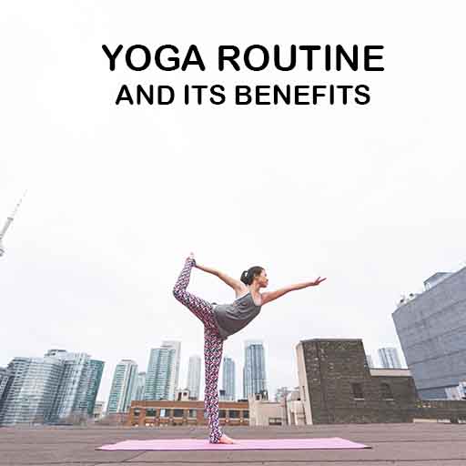 Yoga Routine and its Benefits