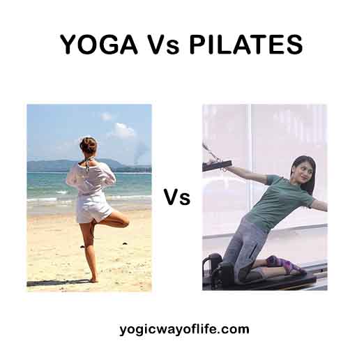 Yoga Vs. Pilates - Yogic Way of Life