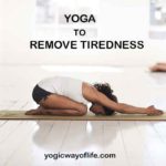 Yoga to remove tiredness